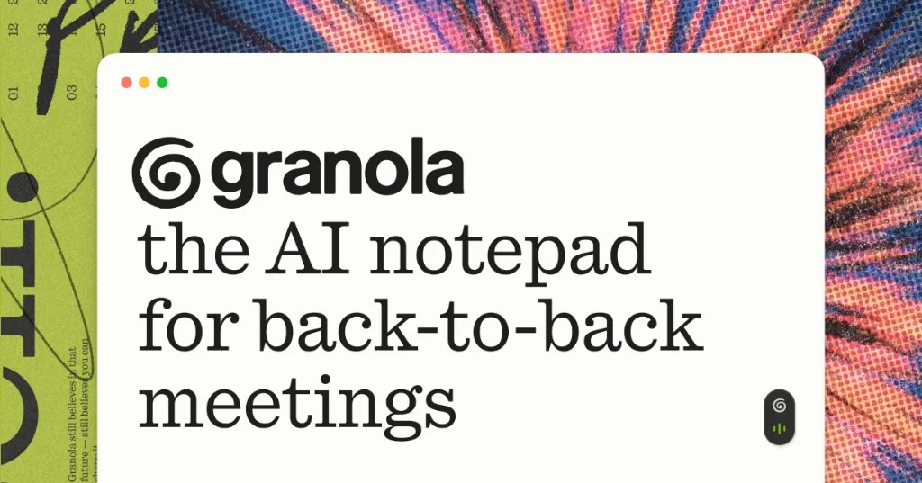 Granola: AI meeting notepad that transcribes your computer audio without a bot and enhances your notes (2 of 2)